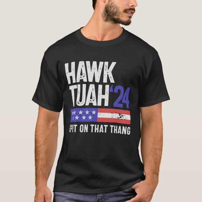 Hawk Tuah 24 Spit på Thang Sarcasm T Shirt (Framsida)