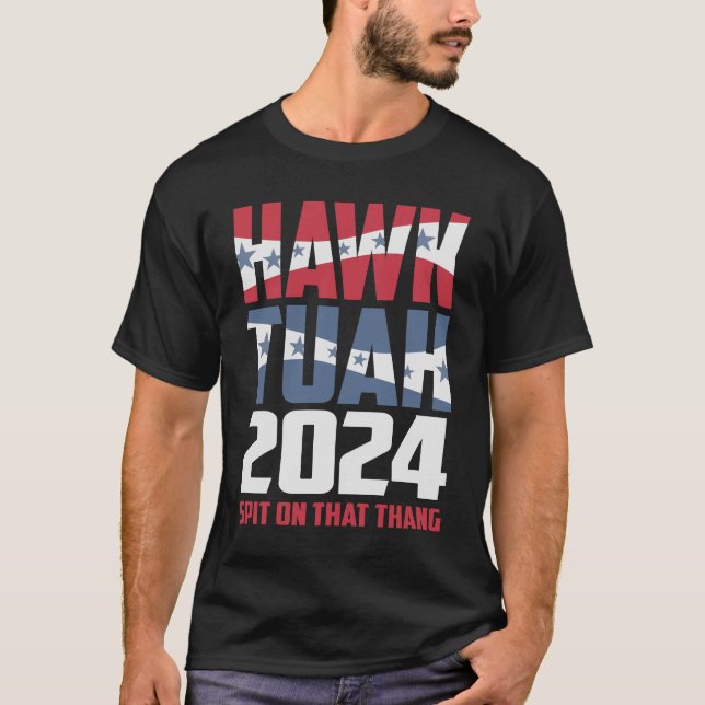 Hawk Tuah 24 Spit på Thang Sarkastic T Shirt (Framsida)