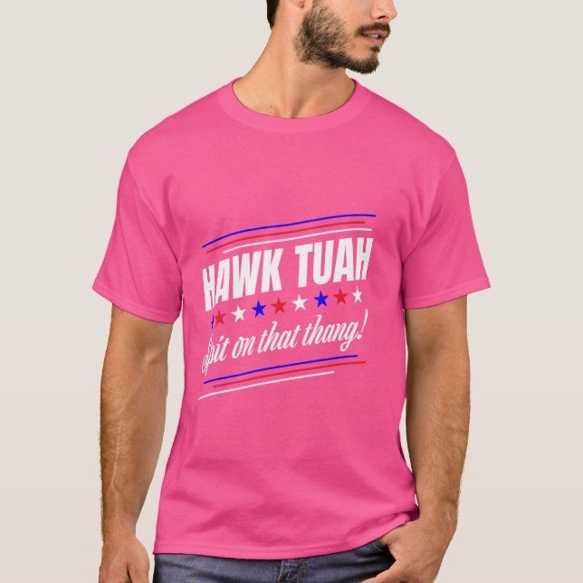 Hawk Tuah Funny Coola Trendig Meme T Shirt (Framsida)