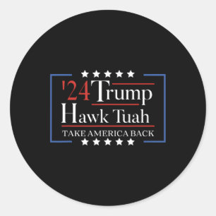 Hawk Tuah Funny Ta Amerika tillbaka Runt Klistermärke