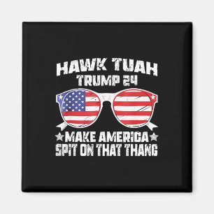 Hawk Tuah Funny Viral Humor Meme Video Girl 24 Tua Magnet
