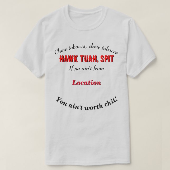 Hawk Tuah Personlig Cutomizable Location LT T Shirt (Design framsida)