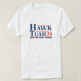 Hawk Tuah Shirt Spit på Thang 24 T