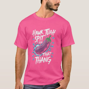 Hawk Tuah Spit på den där Thang Funny Viral Trend T Shirt