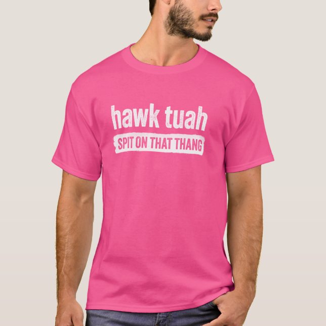 Hawk Tuah, Spit på det där Thang - Hawk Thua, Hawk T Shirt (Framsida)