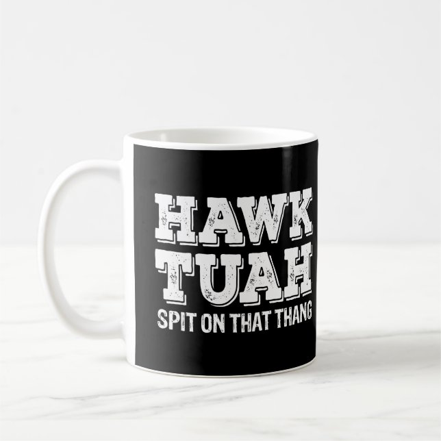 Hawk Tuah Spit på Thang Funny Kaffemugg (Vänster)