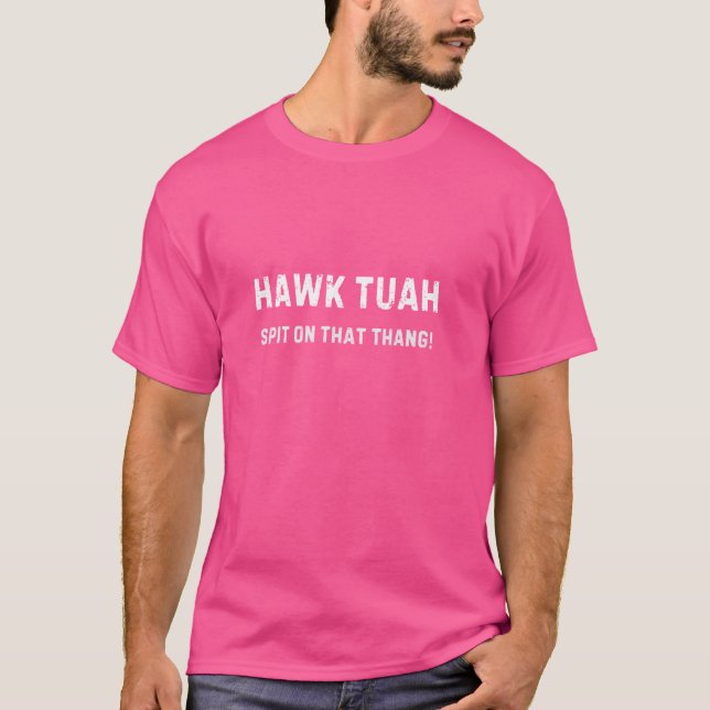 Hawk Tuah Spit på Thang! Funny Meme T Shirt (Framsida)