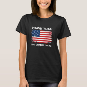 Hawk Tuah Spit på Thang #HawkTuah Funny Joke T Shirt