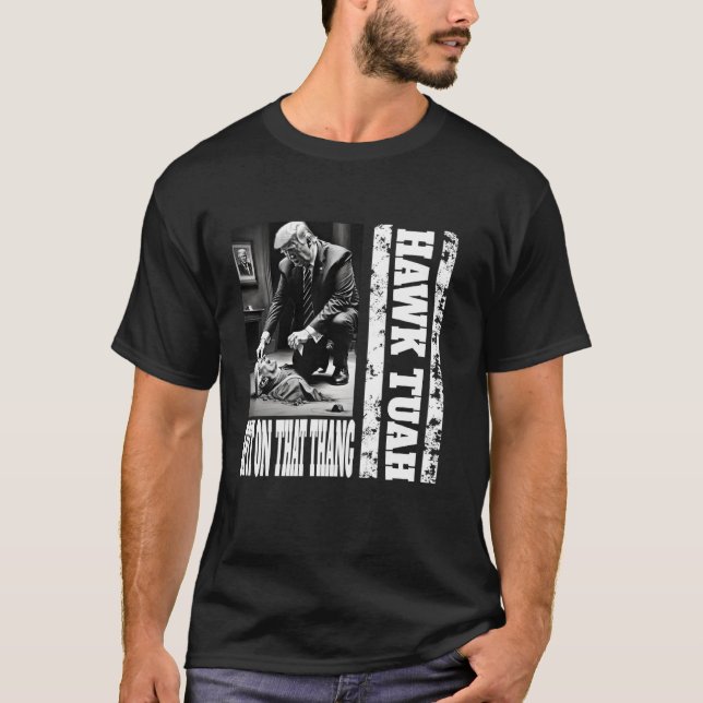 Hawk Tuah Spit på Thang Trump Funny Republica T Shirt (Framsida)