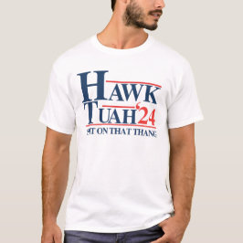 Hawk tuah spott på den där tangen t shirt