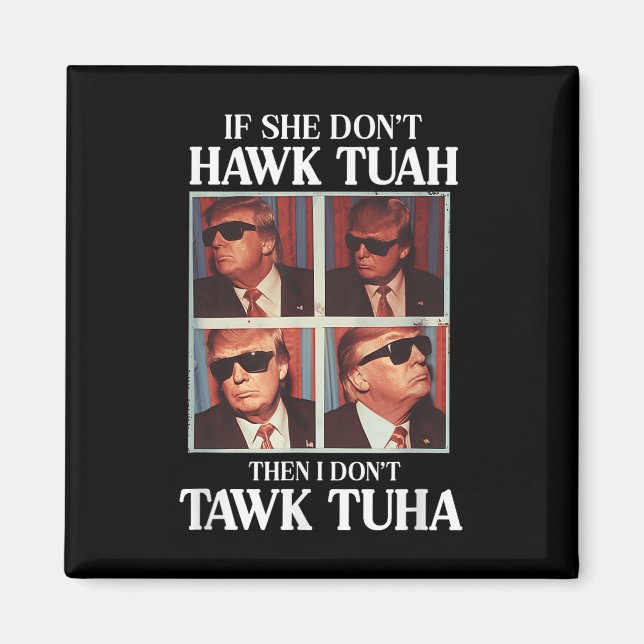 Hawk Tush 2024 Hawk Tuah Trump Embarring Airport Magnet (Framsidan)