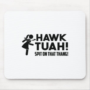 Hawk Tush Spit på den där Thang Viral Valection Pa Musmatta
