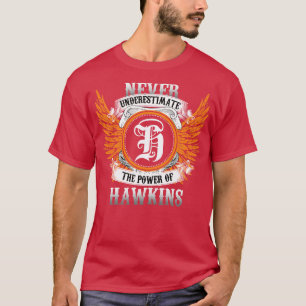 Hawkins Namn Shirt underskattar aldrig kraften O T