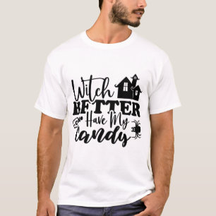 Häxa bättre ha min godis rolig Halloween T-shirt