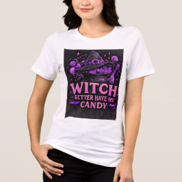 Häxa bättre ha min godis rosa Halloween-grafik T Shirt
