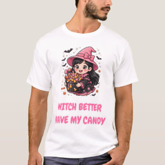 Häxa bättre ha min godis t shirt