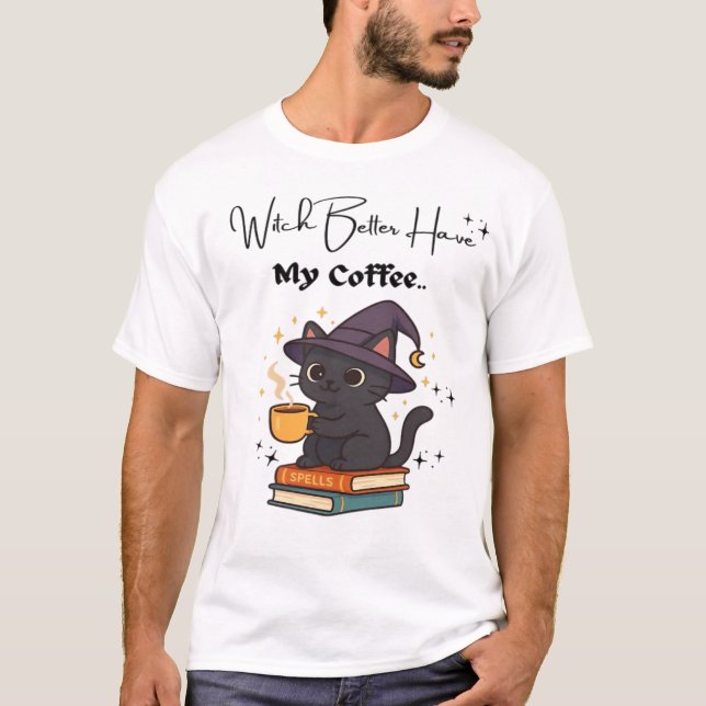 Häxa bättre ha min kaffe Klassisk t-shirt (Framsida)