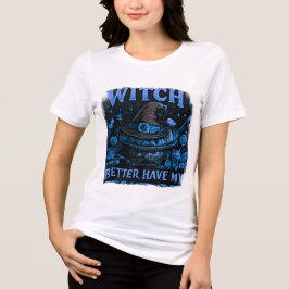 Häxa Har Bättre Min Godis Rolig Halloween-grafik T Shirt