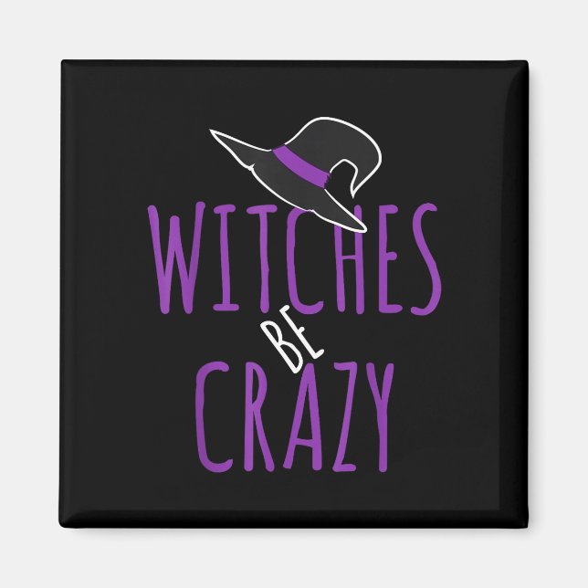 Häxhatt design - häxor är galna - halloween  magnet (Framsidan)