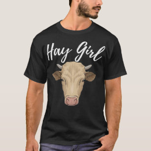 Hay Girl - Funny Cow Älskare Famer Cattle Ranch T Shirt