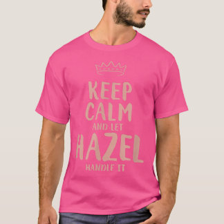 Hazel Behålla Lugn Personlig Namn Friends Funny Bu T Shirt