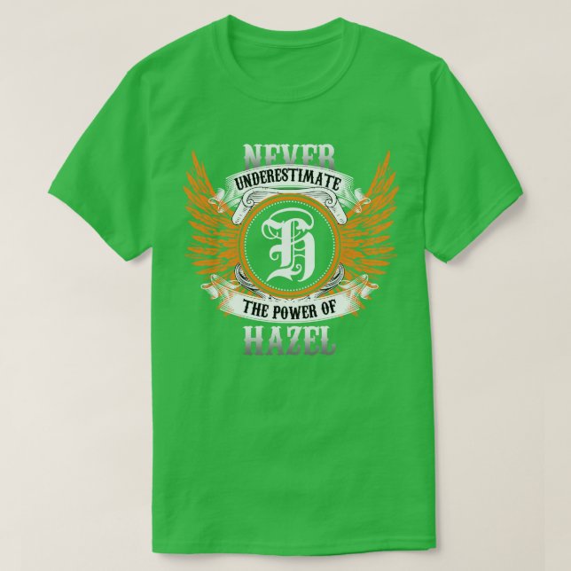 Hazel Namn Shirt underskattar aldrig T (Design framsida)