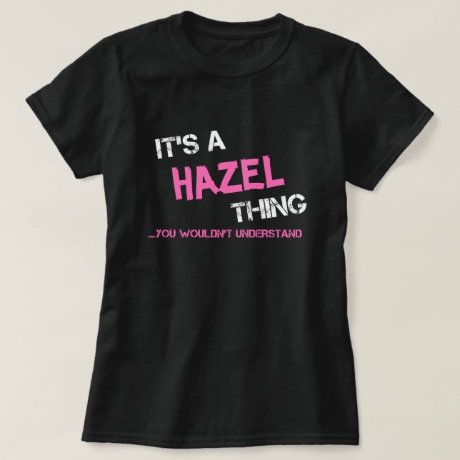 Hazel sak skulle du inte förstå T-Shirt (Design framsida)