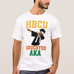 HBCU Educated AKA , Student Quote T Shirt