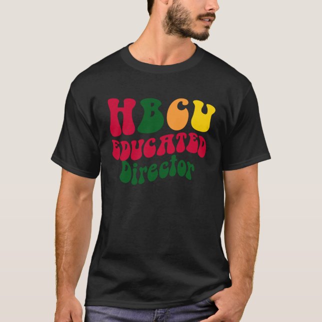 HBCU Educated director Black college Alumni Appare T Shirt (Framsida)