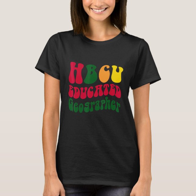 HBCU Educated Geographer Black college Alumni Appa T Shirt (Framsida)