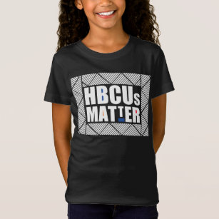 HBCUs Matter Made Educated (historiskt svart) T Shirt