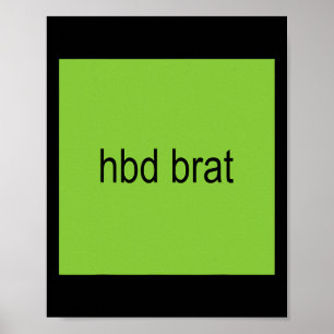 Hbd Brat Birthday Grönt Funny Meme Gen Z Vuxen Du Poster