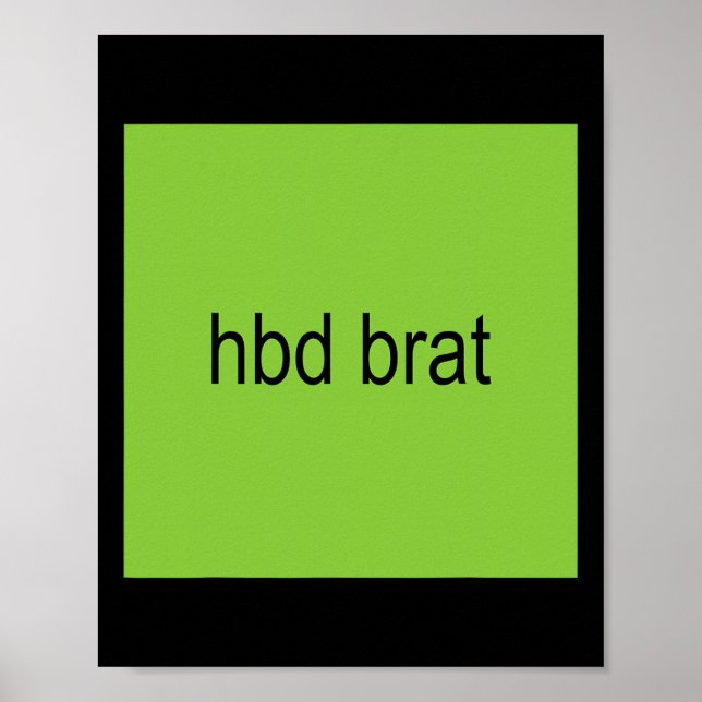 Hbd Brat Birthday Grönt Funny Meme Gen Z Vuxen Du Poster (Framsidan)