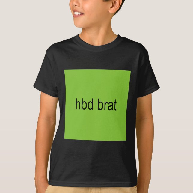 Hbd Brat Birthday Grönt Funny Meme Gen Z Vuxen Du T Shirt (Framsida)
