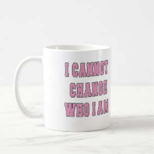 HBT TQ I KAN INTE ÄNDRA VEM JAG ÄR KAFFEMUGG