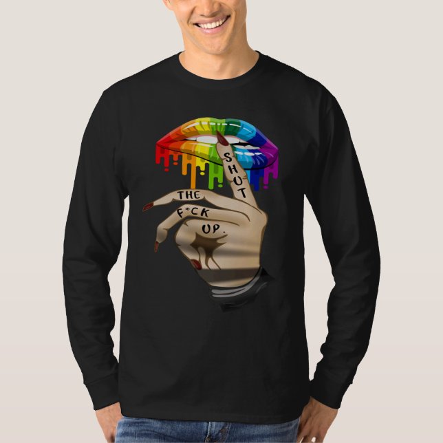 HBTQ Läpp Håll Käften Droppande Regnbåge T Shirt (Framsida)