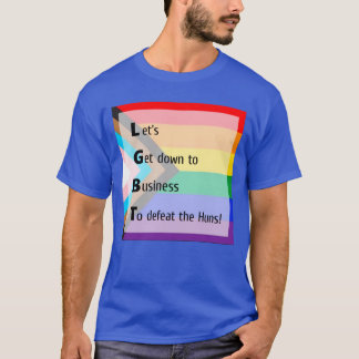 HBTQ Låt oss komma till skotsak för att besegra hu T Shirt