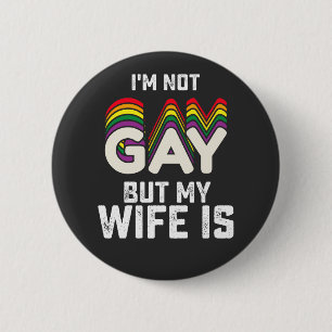HBTQ Stolthet Jag är inte gay men min fru är Knapp