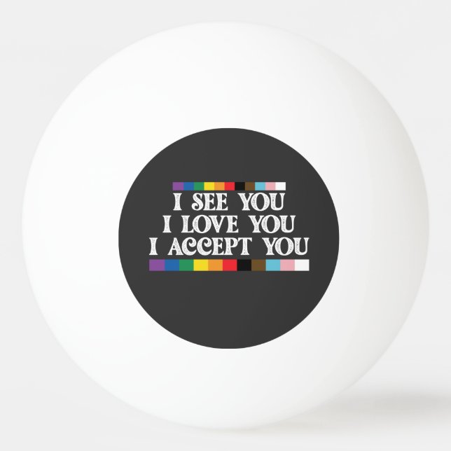 HBTQ stolthet Jag ser kärlek Acceptera dig Stöd Pingisboll (Framsidan)