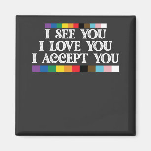 HBTQ stolthet Jag ser kärlek acceptera dig stötta Magnet