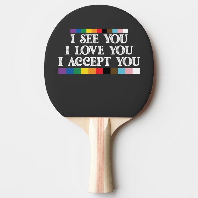 HBTQ stolthet Jag ser kärlek acceptera dig stötta Pingisracket (Framsidan)