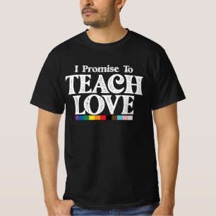 HBTQ-stolthet Lärare Jag lovar att lära ut kärlek T Shirt