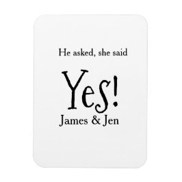 He asked she said yes engagement party name simple magnet