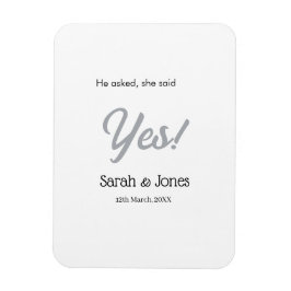 He asked she said yes engagement simple silver dat magnet