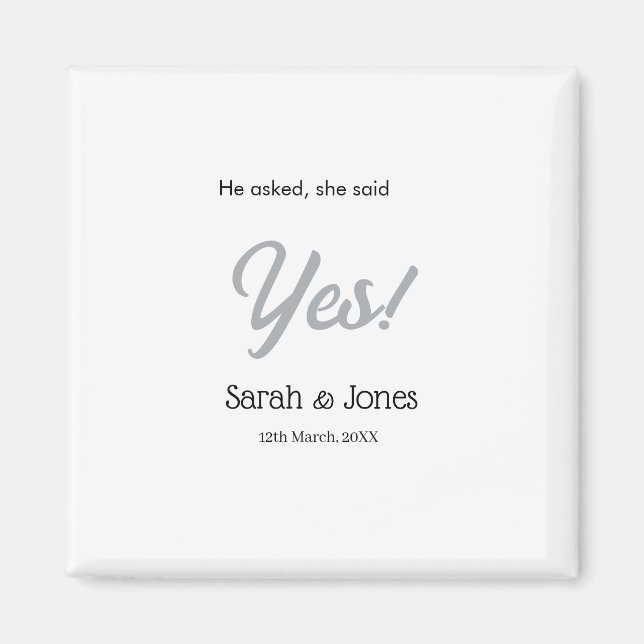 He asked she said yes engagement simple silver dat magnet (Framsidan)