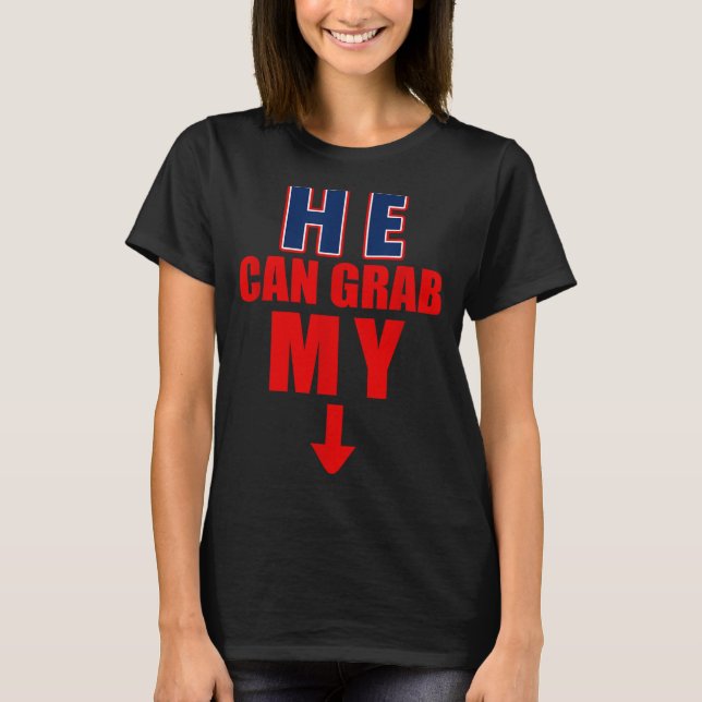 He Can Grab My Bottom Funny Love Joke Quote  T Shirt (Framsida)