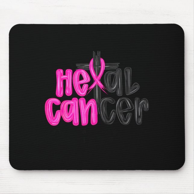 He Can Heal Cancer Believe God Christian Breast Ca Musmatta (Framsidan)