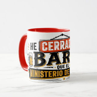 He cerrado más bares que el ministerio de sanidad mugg