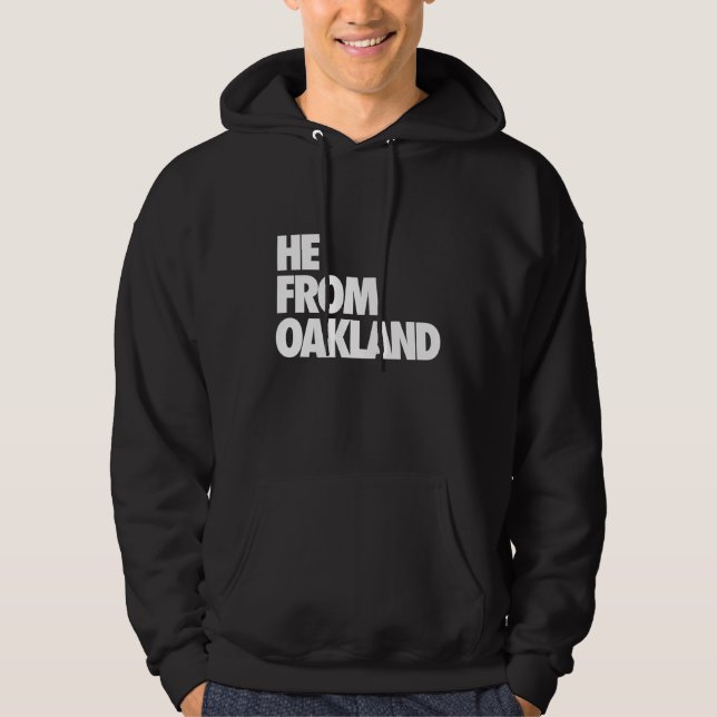 He from Oakland, He from the Bay Area, hyphy, 510  Hoodie (Framsida)