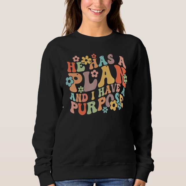He Has A Plan And I Have A Purpose Groovy Vibes Ch T Shirt (Framsida)